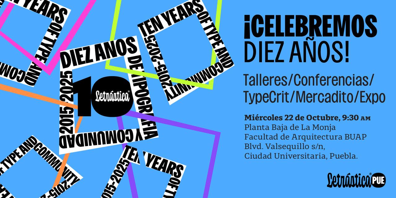 ¡Celebremos 10 años! – Letrástica Puebla